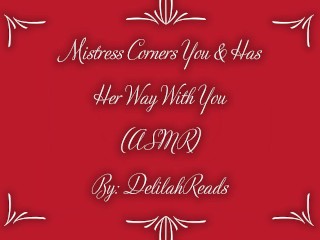 Mistress Corners You & Has Her Means With You- Femdom Erotic Audio For Males (ASMR)(Spanking)(Anal Play)