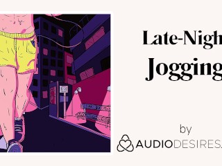 Past due-Night time Jogging (Erotic Audio Porn for Girls, Horny ASMR)