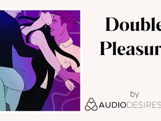 Double Excitement (Erotic Audio Porn for Girls, Horny ASMR)
