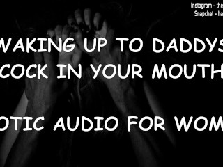 Waking Up To Daddy’s Cock In Your Mouth – Erotic Audio For Girls