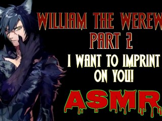 William The Werewolf Section 2: Imprinting On You Lewd ASMR