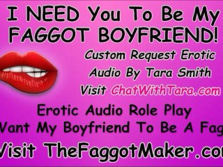 I Need You To Be My Faggot Boyfriend! Bisexual Encouragement Tara Smith Sissy Humiliation Tease CEI
