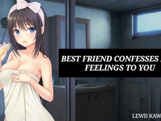 BEST FRIEND CONFESSES HER FEELINGS TO YOU (Easiest Pal Sequence) | SOUND PORN | ENGLISH ASMR